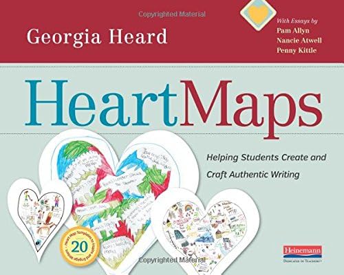 Heart Maps: Helping Students Create and Craft Authentic Writing