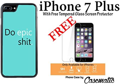 iPhone Case Do Epic Shit Rubber Black Phone Case For Apple iPhone 7 Plus With Free .33 mm Premium Tempered Glass Screen Protector by Casematic