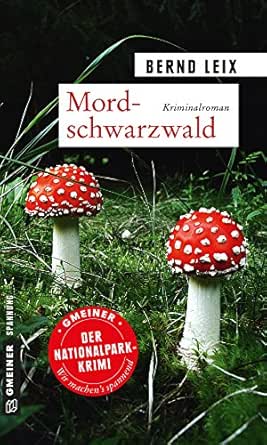 Mordschwarzwald Kriminalroman Kriminalhauptkommissar Oskar Lindt 8 German Edition Ebook Leix Bernd Amazon Es Tienda Kindle