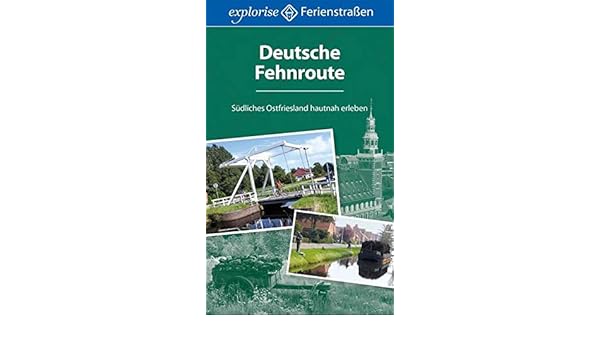 Deutsche Fehnroute Südliches Ostfriesland Hautnah Erleben - 