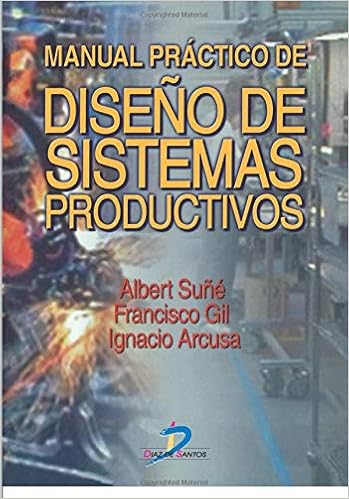 Manual Practico De Diseño De Sistemas Productivos: Amazon.es: Albert Torrents: Libros