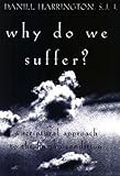 Why Do We Suffer?: A Scriptural Approach to the Human Condition