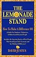 The Lemonade Stand: How To Make A Difference 101-A Guide For Students, Volunteers and Other Good-Hearted People