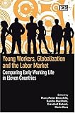 Image de Young Workers, Globalization and the Labor Market: Comparing Early Working Life in Eleven Countries