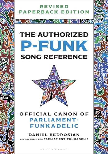 Make My Funk the P-Funk: Parliament-Funkadelic's Meteoric Rise in