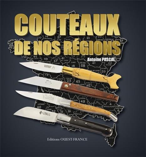 COUTEAUX DE NOS REGIONS (version luxe) (BEAUX-LIVRES - COLLECTIONNEURS) (French Edition) by