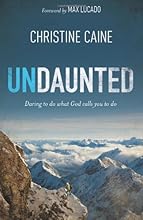 Undaunted: Daring to do what God calls you to do