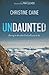 Undaunted: Daring to do what God calls you to do