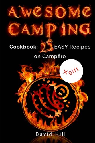 Awesome camping. Cookbook: 25 easy recipes on campfire.