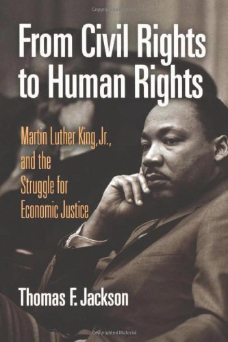 From Civil Rights to Human Rights: Martin Luther King, Jr., and the Struggle for Economic Justice