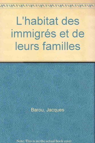 L' habitat des immigrés et de leurs familles