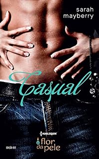 Livro Casual (Harlequin Flor da Pele Livro 17)
