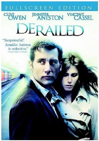 Derailed Clive Owen, Jennifer Aniston, Vincent Cassel, Melissa George, RZA, Addison Timlin, Tom Conti, Xzibit, Giancarlo Esposto, David Morrissey DVD – January 1, 2006
