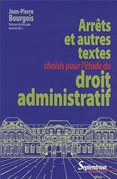 Arrêts et autres textes choisis pour l'étude du droit administratif