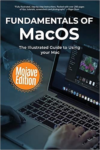 Fundamentals Of Macos Mojave The Illustrated Guide To Using Your Mac Computer Fundamentals Wilson Kevin 9781724155573 Amazon Com Books