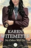 No Other Will Do by Karen Witemeyer
