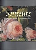 Senteurs : Une histoire parfumée de l'Antiquité à nos jours by 