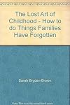 The Lost Art of Childhood
