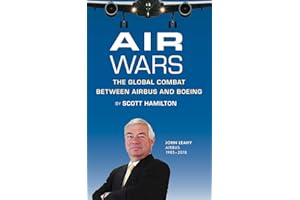 Air Wars: The Global Combat between Airbus and Boeing
