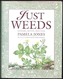 Just Weeds: History, Myths, and Uses by 