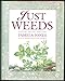 Just Weeds: History, Myths, and Uses by 