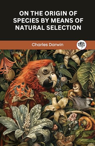 On the Origin of Species By Means of Natural Selection