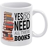 Lbanasd Ceramic Mug Funny Coffee Cups - Funny Gift for Book Lovers or Librarian Book Nerd Gifts - Yes I Really Do Need All These Books - 11 oz Coffee Mug Tea Cup White