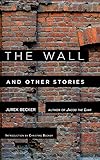 The Wall: And Other Stories by Jurek Becker, Christine Becker