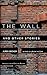 The Wall: And Other Stories by Jurek Becker, Christine Becker