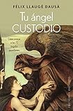Tu angel custodio (Spanish Edition) by 