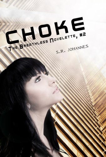 Choke (#2, "Breathless" science fiction novelettes)
