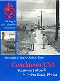 Conchtown USA: Bahamian Fisherfolk in Riviera Beach, Florida by 