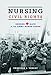 Nursing Civil Rights: Gender and Race in the Army Nurse Corps (Women, Gender, and Sexuality in American History)
