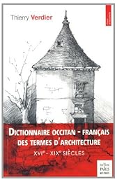 Dictionnaire occitan-français des termes d'architecture, XVIe-XIXe siècles