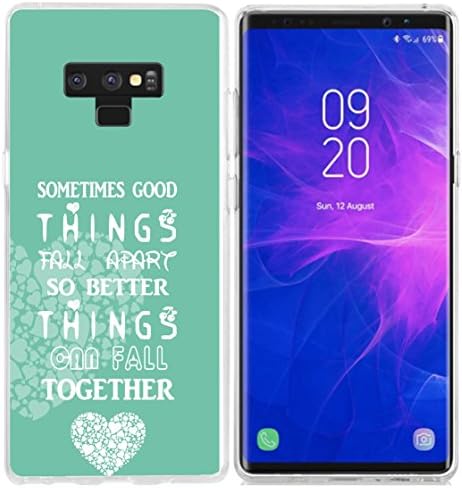 Case for Galaxy Note 9 Quotes Motivational - Bumper Compatible for Samsung Note 9 [Sometimes Good Things Fall Apart So Better Things Can Fall Together]
