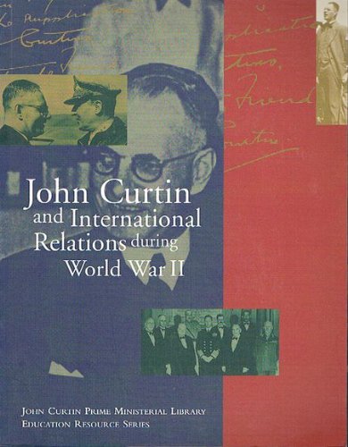John Curtin and international relations during World War II