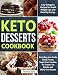 Keto Desserts Cookbook: Easy Ketogenic Recipes for Rapid Weight Loss and Boosting Energy. Including by Thomas Slow