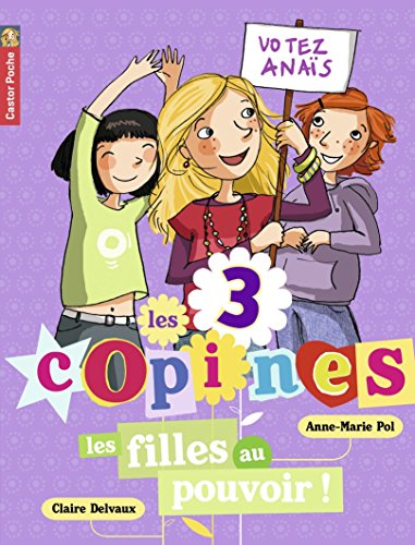 Les 3 copines 2/Les filles au pouvoir! by ANNE-MARIE POL