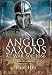 The Anglo-Saxons at War, 800-1066 by Paul Hill