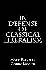 In Defense of Classical Liberalism: An Economic Analysis Paperback