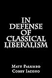 In Defense of Classical Liberalism: An Economic Analysis