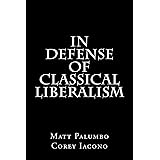 In Defense of Classical Liberalism: An Economic Analysis