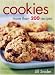 Cookies: More Than 200 Recipes by