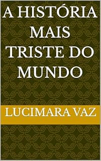 Livro A HISTÓRIA MAIS TRISTE DO MUNDO