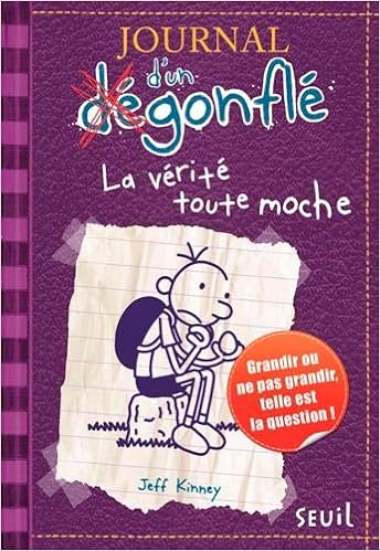 Journal D Un Degonfle Tome 5 La Verite Toute Moche Diary Of A Wimpy Kid In French French Edition Journal D Un Degonfle Jeff Kinney Seuil Jeunesse 9782021060119 Amazon Com Books