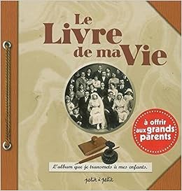 Amazon Fr Le Livre De Ma Vie A Offrir Aux Grands Parents Collectif Livres