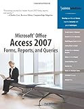 Microsoft Office Access 2007 Forms, Reports, and Queries