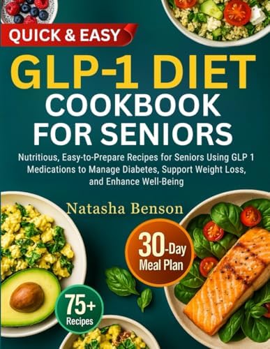 GLP-1 DIET MEAL PLAN COOKBOOK: High-Protein, Low-Carb Recipes to Maximize GLP-1 Results, Support Appetite Control, and Boost Lasting Weight Loss: Benson, Natasha: 9798317002916: Amazon.com: Books GLP-1 DIET MEAL PLAN COOKBOOK: High-Protein, Low-Carb Recipes to Maximize GLP-1 Results, Support Appetite Control, and Boost Lasting Weight Loss: Benson, Natasha: 9798317002916: Amazon.com: Books