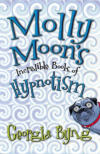 Amazon Molly Moon S Incredible Book Of Hypnotism Byng Georgia Fantasy
