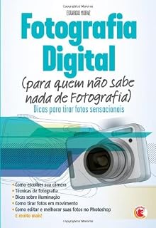 Livro Fotografia Digital (para quem não sabe nada de Fotografia)
